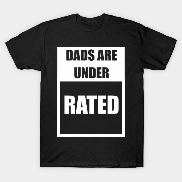 Dads Are Underrated T-Shirt by Phantom Troupe